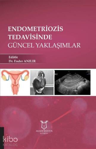 Endometriozis Tedavisinde Güncel Yaklaşımlar - 1