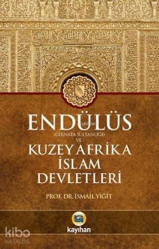 Endülüs (Gırnata Sultanlığı) ve Kuzey Afrika İslam Devletleri - 1