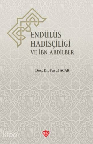 Endülüs Hadisçiliği Ve İbn Abdilber - 1