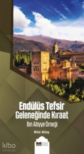 Endülüs Tefsir Geleneğinde Kıraat;İbn Atiyye Örneği - 1