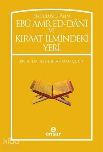 Endülüslü Âlim Ebû Amr Ed-Dânî ve Kıraat İlmindeki Yeri - 1