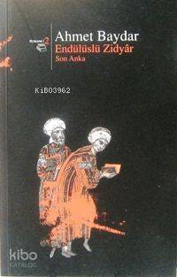 Endülüslü Zidyar; Son Anka - 1