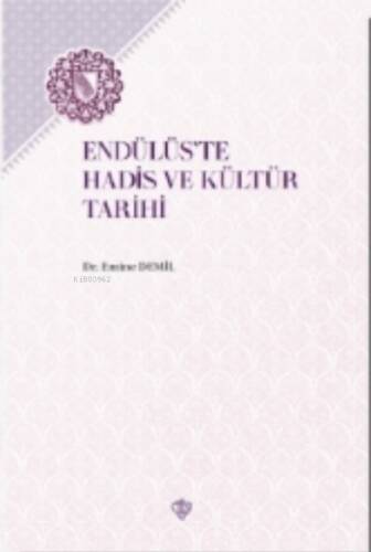 Endülüs’te Hadis ve Kültür Tarihi - 1