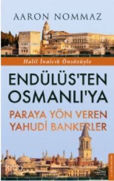 Endülüs'ten Osmanlı'ya Paraya Yön Veren Yahudi Bankerler - 1