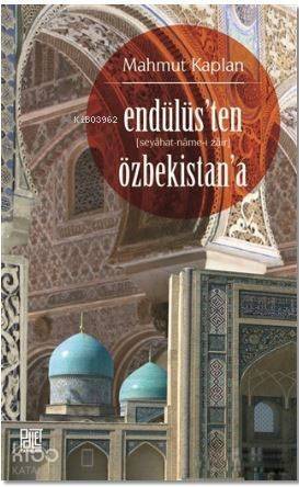 Endülüs'ten Özbekistan'a (Seyahat-Name-i Zair) - 1