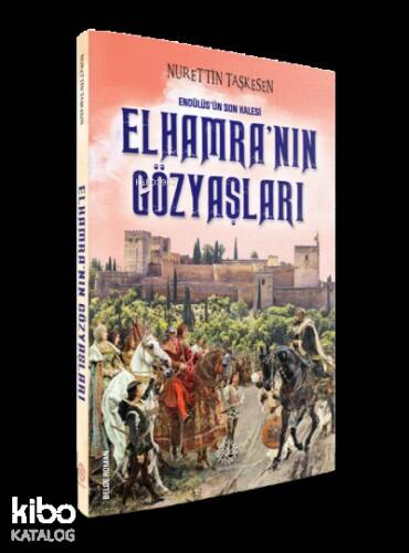 Endülüs'ün Son Kalesi Elhamra’nın Gözyaşları - 1