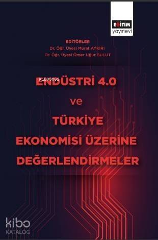 Endüstri 4 ve Türkiye Ekonomisi Üzerine Değerlendirmeler - 1