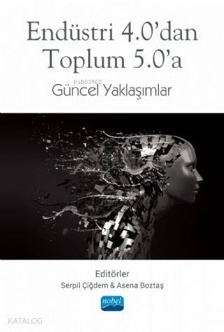 Endüstri 4.0'dan Toplum 5.0'a Güncel Yaklaşımlar - 1