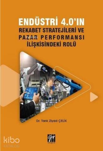 Endüstri 4.0'ın Rekabet Stratejileri ve Pazar Performansı İlişkisindeki Rolü - 1