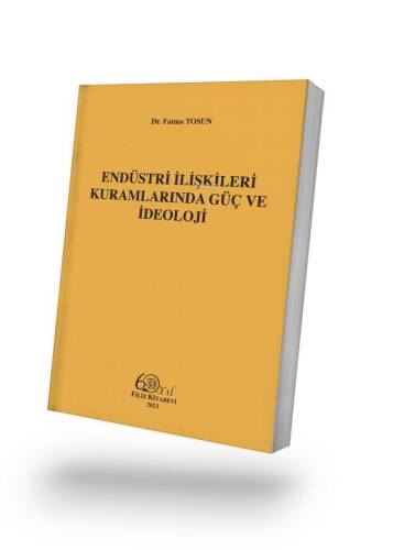 Endüstri İlişkileri Kuramlarında Güç ve İdeoloji - 1