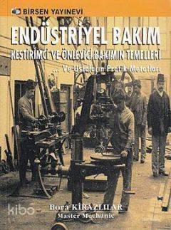 Endüstriyel Bakım; Kestirimci ve Önleyici Bakımın Temelleri - 1