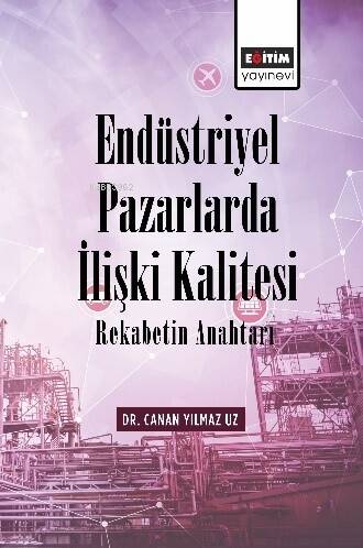 Endüstriyel Pazarlarda İlişki Kalitesi Rekabetin Anahtarı - 1