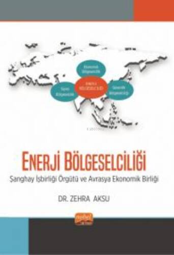 Enerji Bölgeselçiliği ;Şanghay İşbirliği Örgütü ve Avrasya Ekonomik Birliği - 1