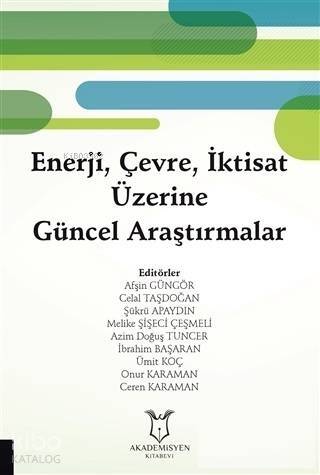 Enerji, Çevre, İktisat Üzerine Güncel Araştırmalar - 1