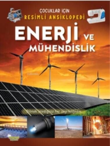 Enerji ve Mühendislik / Çocuklar İçin Resimli Ansiklopedi - 1