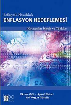 Enflasyonla Mücadelede Enflasyon Hedeflemesi; Kavramlar İşleyiş ve Türkiye - 1