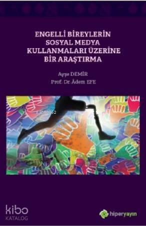 Engelli Bireylerin Sosyal Medya Kullanmaları Üzerine Bir Araştırma - 1