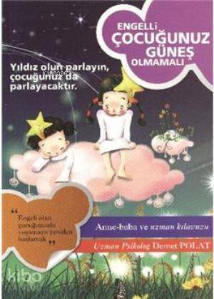 Engelli Çocuğunuz Güneş Olmamalı - 1