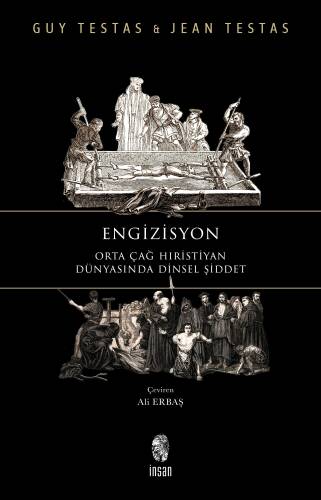 Engizisyon;Orta Çağ Hıristiyan Dünyasında Dinsel Şiddet - 1