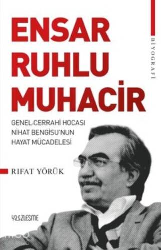 Ensar Ruhlu Muhacir ;Genel Cerrahi Hocası Nihat Bengisu'nun Hayat Mücadelesi - 1