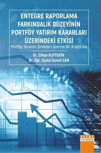 Entegre Raporlama Farkındalık Düzeyinin Portföy Yatırım Kararları ;Üzerindeki Etkisi Portföy Yönetim Şirketleri Üzerine Bir Araştırma - 1