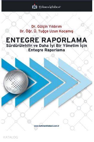 Entegre Raporlama; Sürdürülebilir ve Daha İyi Bir Yönetim İçin Entegre Raporlama - 1