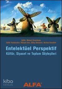 Entelektüel Perspektif; Kültür, Siyaset ve Toplum Söyleşileri - 1