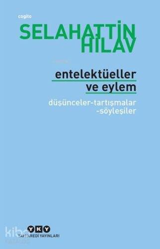 Entelektüeller ve Eylem; Düşünceler - Tartışmalar - Söyleşiler - 1