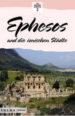 Ephesos und die Ionischen Stadte; Efes ve İon Kentleri - 1