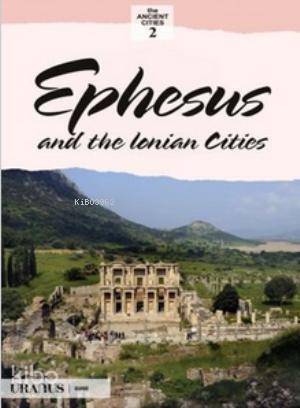 Ephesus and the İonian Cities; Efes ve İon Kentleri - 1