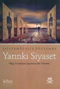 Epistomolojik Düzlemde Yarınki Siyaset - 1