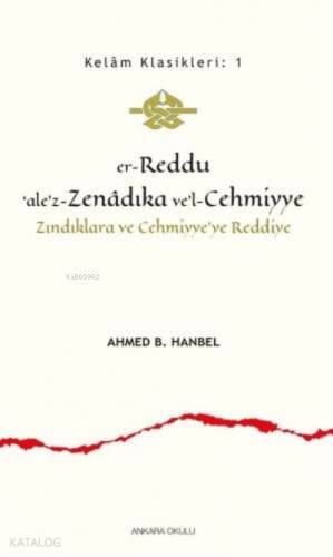 Er - Reddu'ale'z - Zenadıka ve'l - Cehmiyye;Zındıklara ve Cehmiyye'ye Reddiye - 1