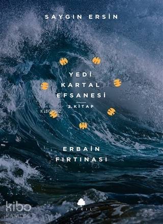 Erbain Fırtınası - Yedi Kartal Efsanesi 2. Kitap - 1