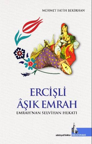 Ercişli Âşık Emrah;Emrah’nan Selvihan Hekatı - 1