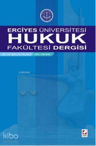 Erciyes Üniversitesi Hukuk Fakültesi Dergisi; Cilt:7 Sayı:34 - 1