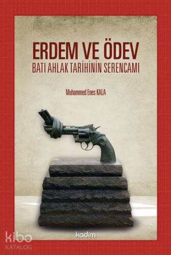 Erdem ve Ödev Batı Ahlak Tarihinin Serencamı - 1