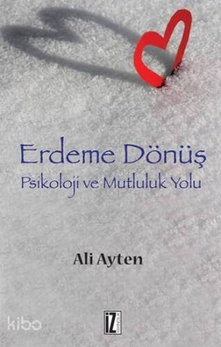 Erdeme Dönüş; Psikoloji ve Mutluluk Yolu - 1