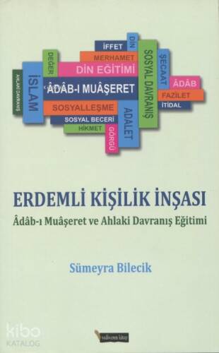 Erdemli Kişilik İnşası;Adabı Muaşeret ve Ahlaki Davranış Eğitimi - 1