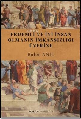 Erdemli ve İyi İnsan Olmanın İmkânsızlığı Üzerine - 1