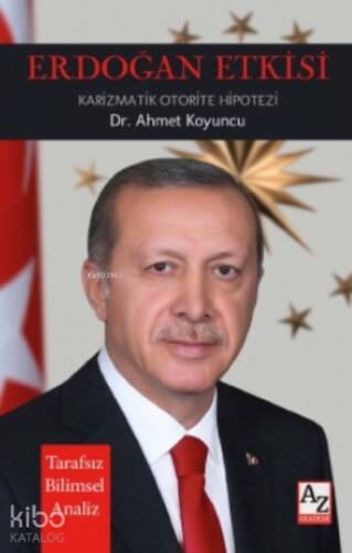 Erdoğan Etkisi;Karizmatik Otorite Hipotezi - 1