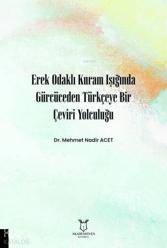 Erek Odaklı Kuram Işığında Gürcüceden Türkçeye Bir Çeviri Yolculuğu - 1