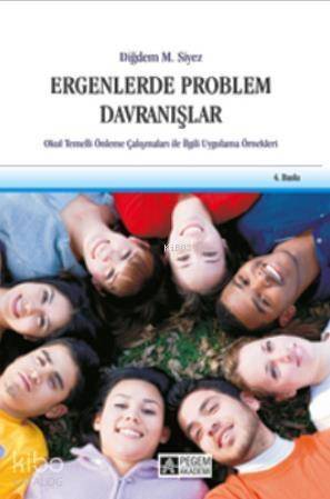 Ergenlerde Problem Davranışlar; Okul Temelli Önleme Çalışmaları ile İlgili Uygulama Örnekleri - 1