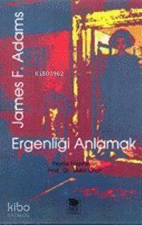 Ergenliği Anlamak - 1