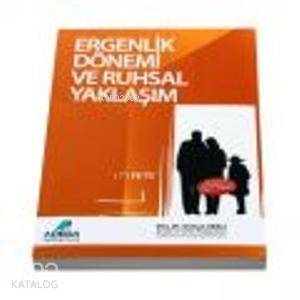 Ergenlik Dönemi ve Ruhsal Yaklaşım - 1