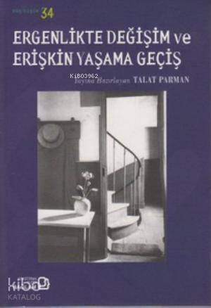 Ergenlikte Değişim ve Erişkin Yaşama Geçiş - 1