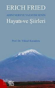 Erich Fried Adını Nereye Yazayım Senin Hayatı ve Şiirleri - 1