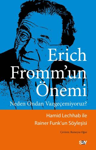 Erich Fromm’un Önemi;Neden Ondan Vazgeçemiyoruz? - 1