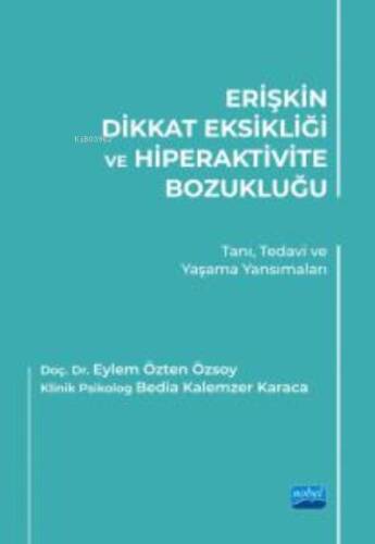 Erişkin Dikkat Eksikliği Ve Hiperaktivite Bozukluğu ;Tanı, Tedavi ve Yaşama Yansımaları - 1