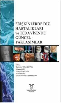 Erişkinlerde Diz Hastalıkları ve Tedavisinde Güncel Yaklaşımlar - 1