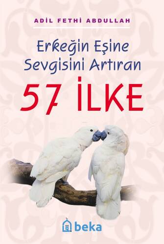 Erkeğin Eşine Sevgisini Artıran 57 İlke - 1